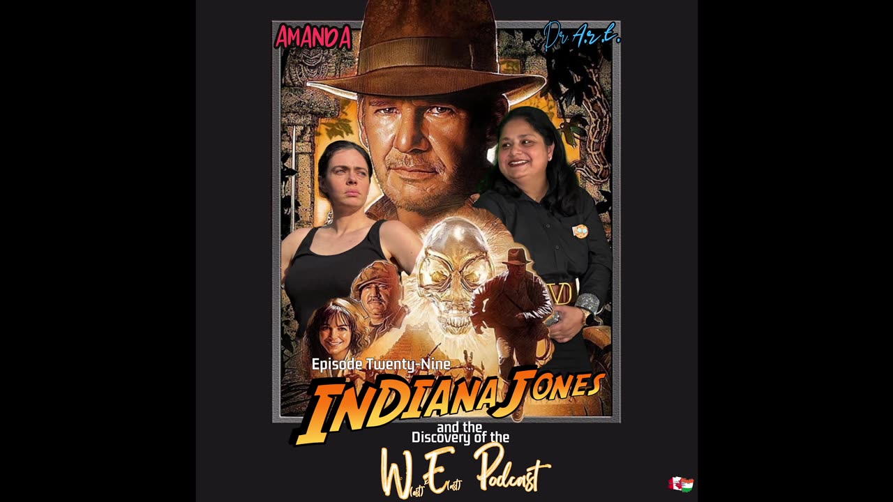 Episode 29: Indiana Jones and The Discovery of The W.E.Podcast
