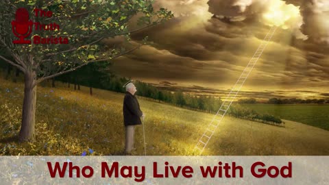 Who May Live with God, Part 1