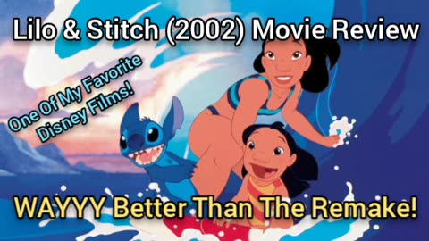 Lilo & Stitch (2002) Movie Review - SO MUCH BETTER THAN THE REMAKE
