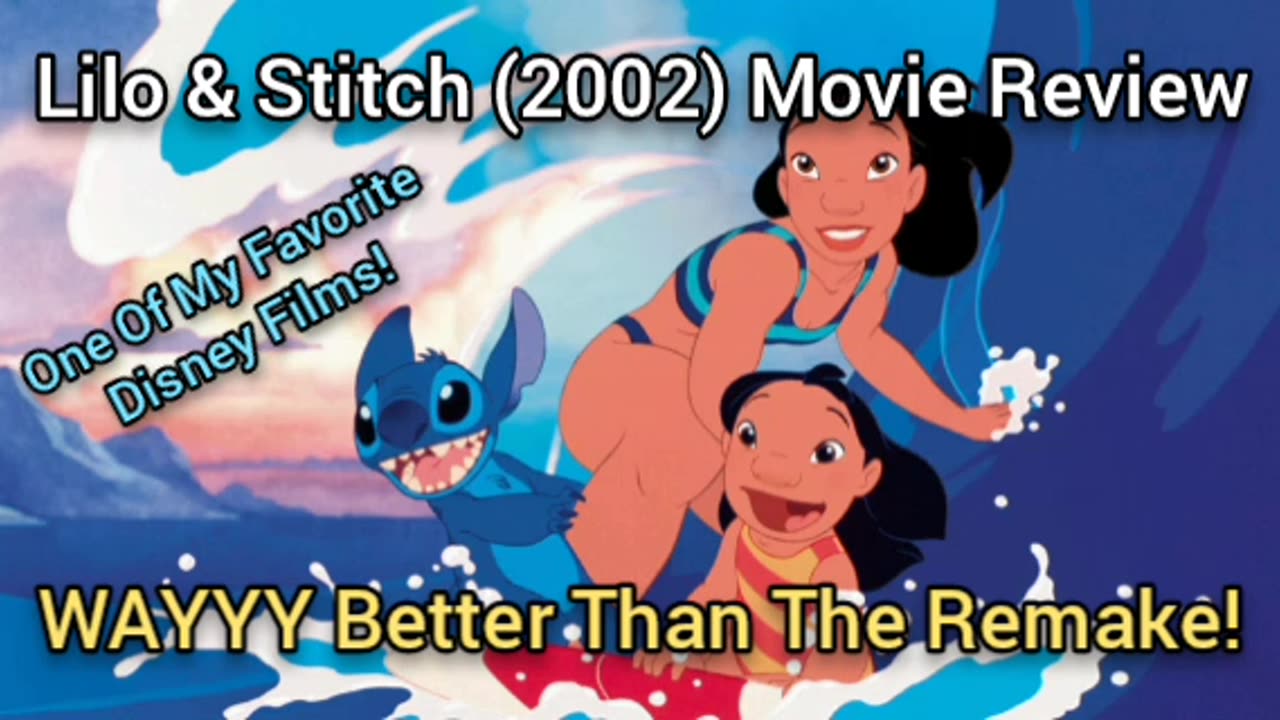 Lilo & Stitch (2002) Movie Review - SO MUCH BETTER THAN THE REMAKE