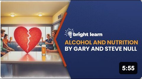 BrightLearn - Alcohol and Nutrition by Gary and Steve Null