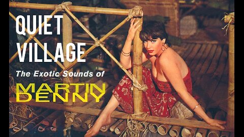 Quiet Village - Martin Denny 1957