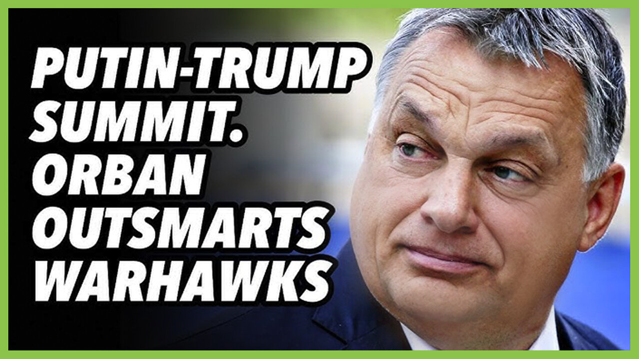 PREVOD SR-Putin-Trump summit. Orban outsmarts warhawks