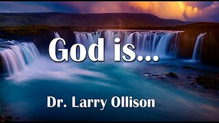 God is... - Dr. Larry Ollison