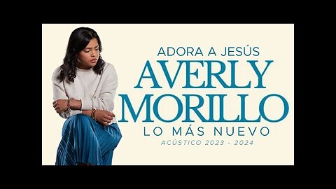 Averly Morillo - En Vivo, Adora A Jesús Acústico - ¡Concierto Completo.