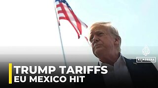 Trump says 30-percent tariffs against EU and Mexico to begin on August 1