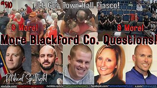 #510 | More Blackford Co. Questions! Lt Gov Town Hall Fiasco! & More! | The Political Spotlight