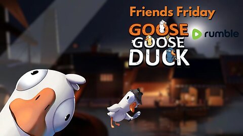 Friend Friday – Goose Goose Duck Chaos! 🦆💥