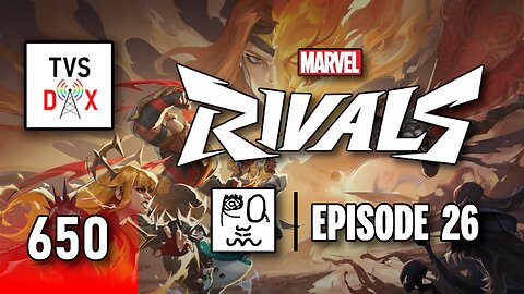 Marvel Rivals [More Matches w/ Friends!] Episode 26 (The Variety Show DX #650)