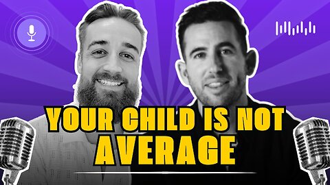 Your Child Is Not Average –The Make School Great Again Podcast – Episode 7