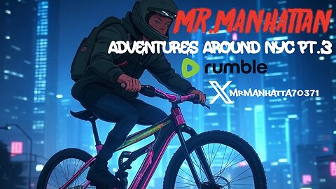 Mr.Manhattan Adventures Around NYC pt.3