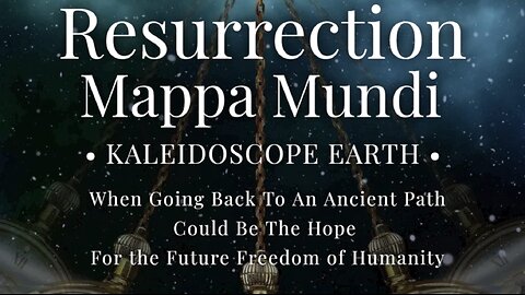 Resurrection Mappa Mundi: Kaleidoscope Earth. What If Pangaea Still Exists in a Way We Least Expect