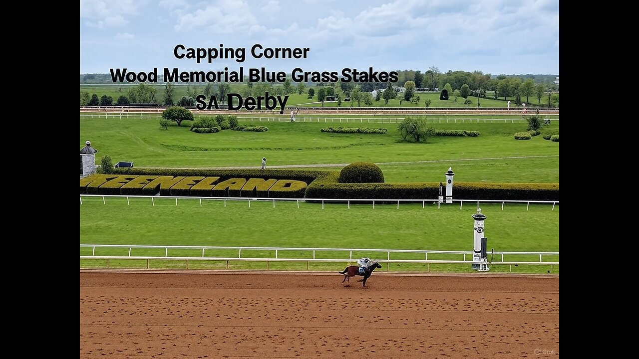 Capping Corner - Wood Memorial, Blue Grass Stakes and Santa Anita Derby 2025 - Derby Trail Races