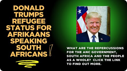 Donald Trump Refugee Status for Afrikaans Speaking South Africans.