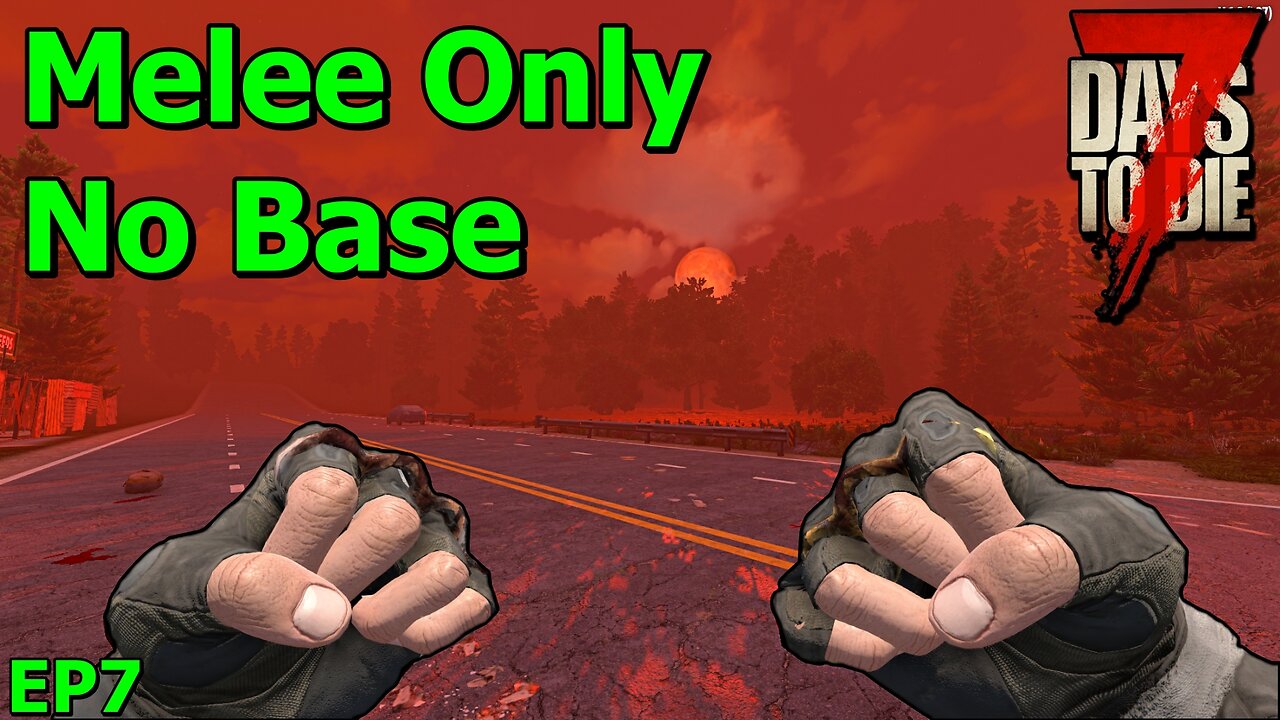 No Base Melee Only Blood Moon in 7 Days to Die The Wolverine EP7