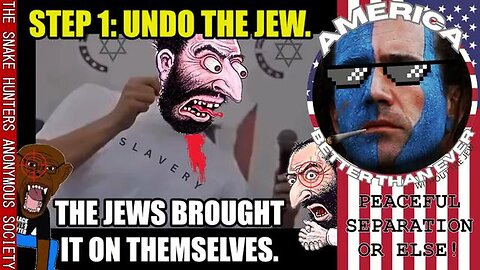 The Jews Brought it Upon Themselves and are Behind It All