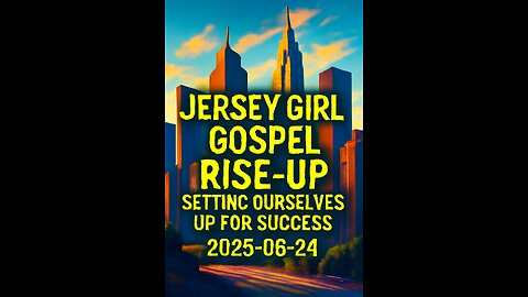 PATRIZSHA'S JERSEY GIRL GOSPEL RISE-UP SETTING OURSELVES UP FOR SUCCESS 2025-06-24
