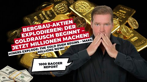 Bergbau-Aktien explodieren: Der Goldrausch beginnt – Jetzt Millionen machen!