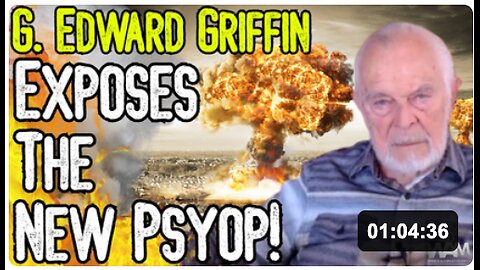 EXCLUSIVE: G. EDWARD GRIFFIN EXPOSES THE NEW PSYOP! - From Iran War To Civil War 2.0