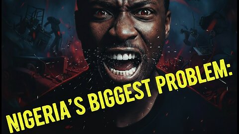 Nigeria’s biggest problem