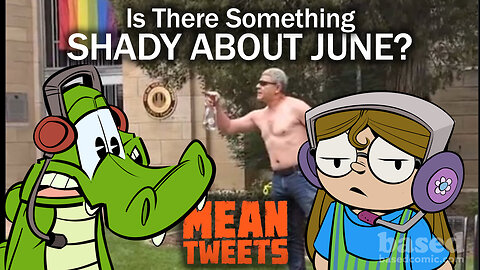 Mean Tweets with Based Comic | Episode 37: Is There Something Shady About June?
