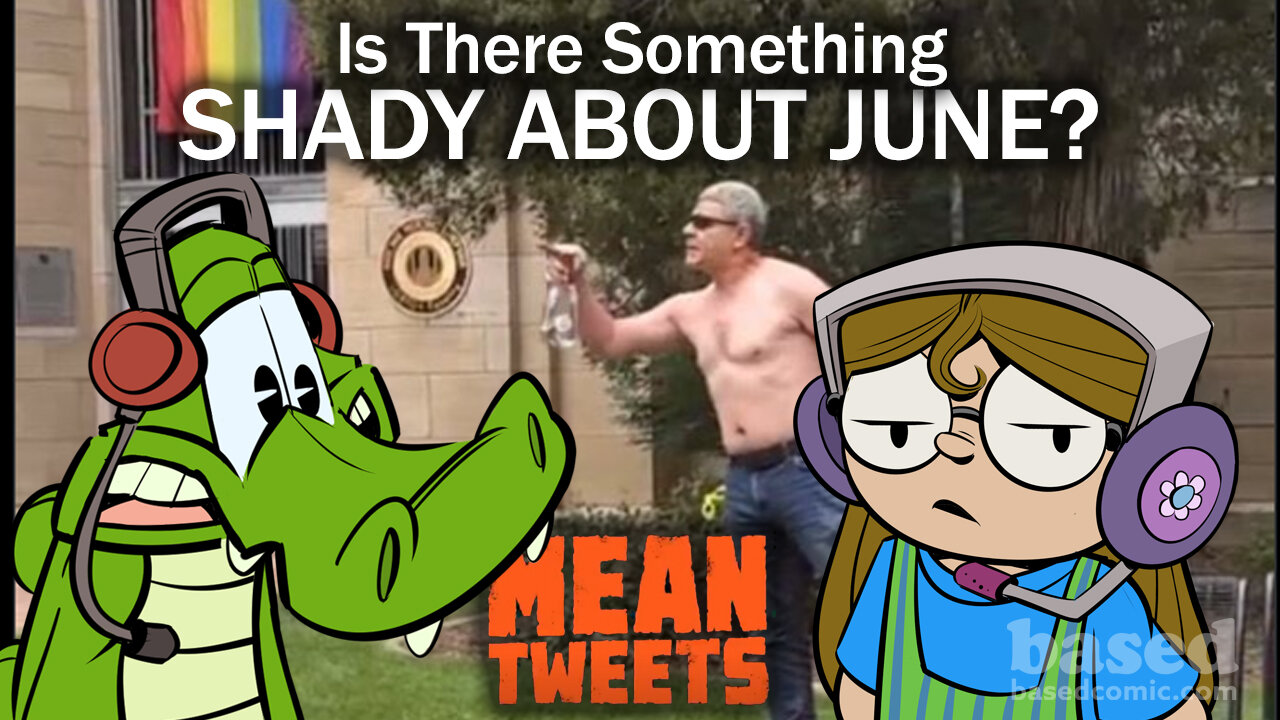 Mean Tweets with Based Comic | Episode 37: Is There Something Shady About June?