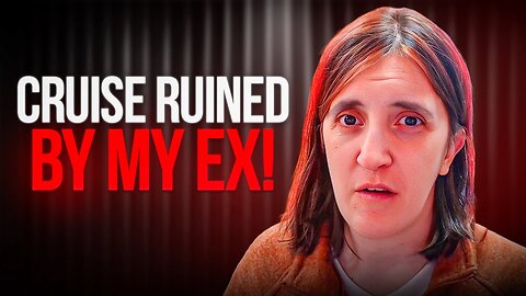 Cruise Ruined by My Ex! 😱🚢