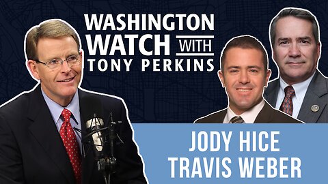 Jody Hice and Travis Weber Share Insights into FRC’s Involvement in the Budget Reconciliation Act