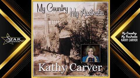 Kathy Carver - My Country My Australia (Star Central 2025)