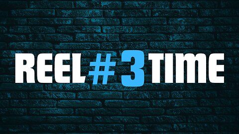 Reel Time #3 - Reaction Stream