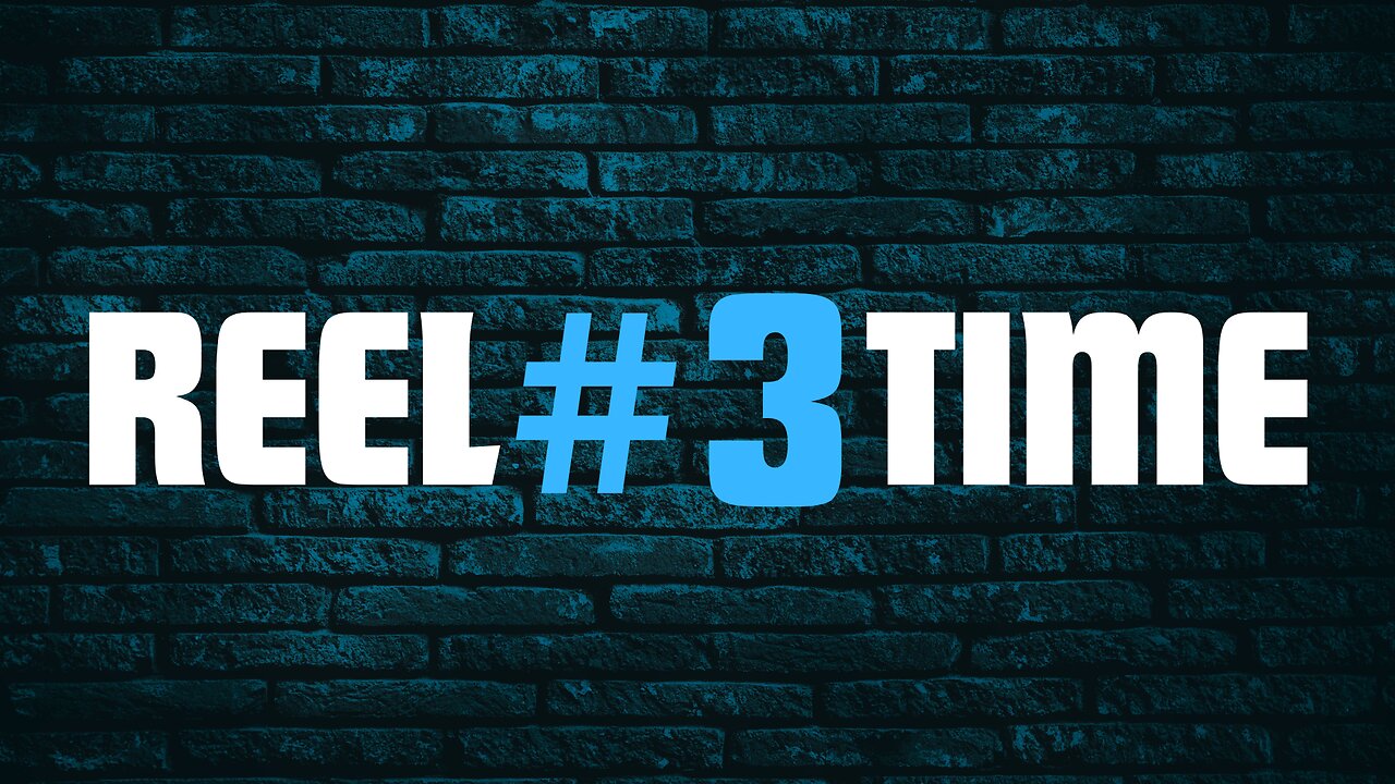 Reel Time #3 - Reaction Stream