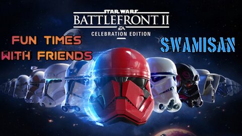 Battlefront 2 with friends 🧡