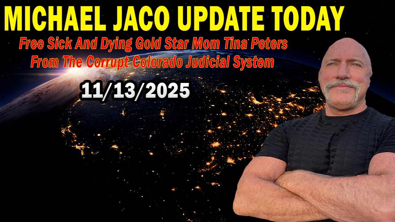 Michael Jaco & Juan O Savin Situation Update Nov 13: "Free Sick And Dying Gold Star Mom Tina Peters From The Corrupt Colorado Judicial System"