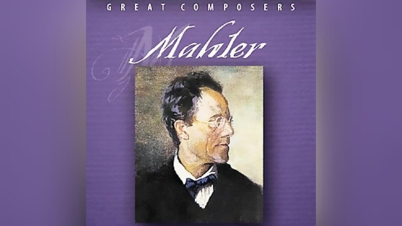 Great Composers: Mahler (Episode 4)