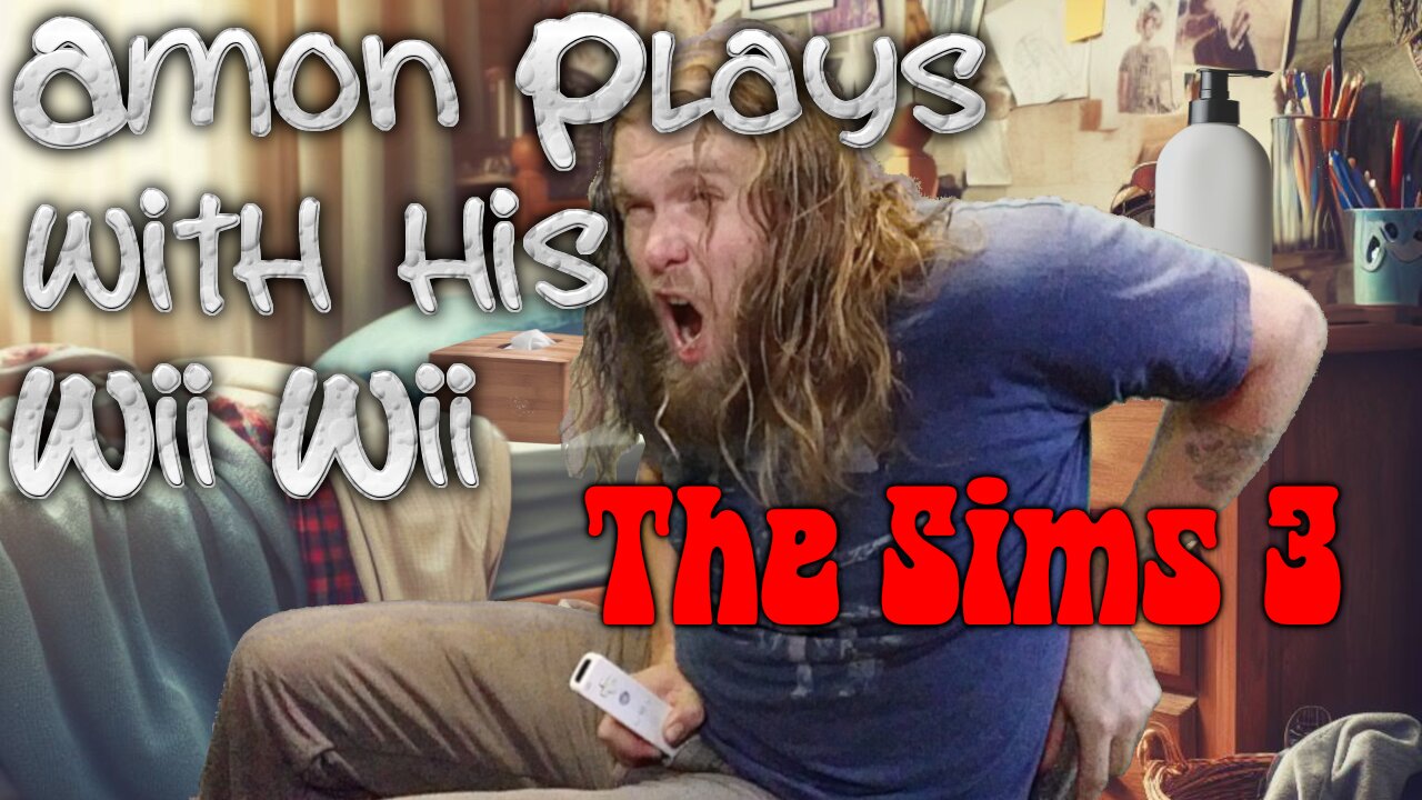 Amon Plays with his Wii-Wii: The Sims 3