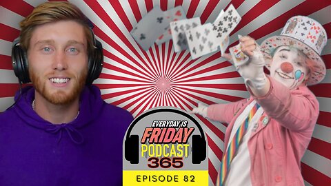 The Life of a Clown | Kazoo the Clown | Everyday Is Friday Podcast 365