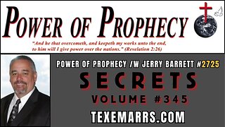 Power of Prophecy #2725 /w Jerry Barrett - Secrets (Vol. 345)