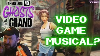 A Playable MUSICAL? | There Are No Ghosts at the Grand [Reaction]
