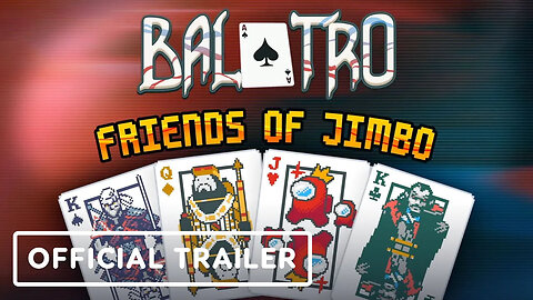 Balatro - Friends of Jimbo - Official Reveal Trailer _ Nintendo Direct 2024