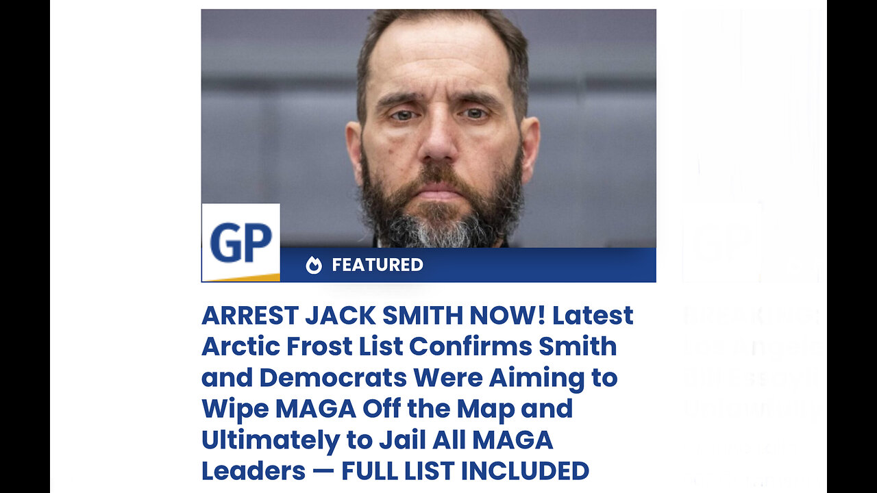 Latest Arctic Frost List Confirms Smith and Democrats Were Aiming to Wipe MAGA Off the Map