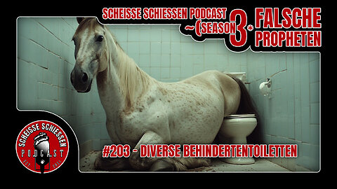 Scheisse Schiessen Podcast 203 - Diverse Behindertentoiletten