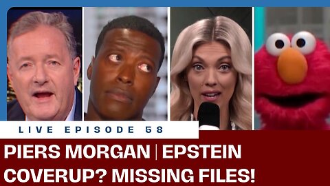 PIERS MORGAN | EPSTEIN COVERUP? SPLIT IN MAGA? | (LIVE EP. 58).