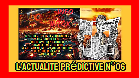 L'Actualité Prédictive. Ayez peur ! Juin 2025. Part 06 (Hd 1080)