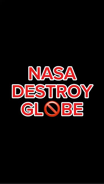 NASA Destroys Globe 🌍