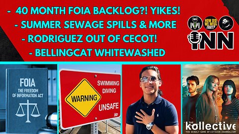 FOIA Backlog | Out of CECOT! | Summer Sewage Spills | Bellingcat Whitewashed | Lightning Round!