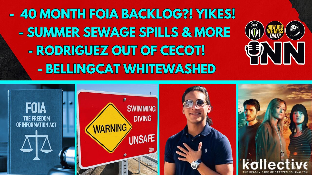 FOIA Backlog | Out of CECOT! | Summer Sewage Spills | Bellingcat Whitewashed | Lightning Round!