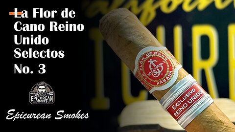 La Flor de Cano Selectos No. 3 Review | Is This New UK Regional Cigar the Best Habanos Cervantes?