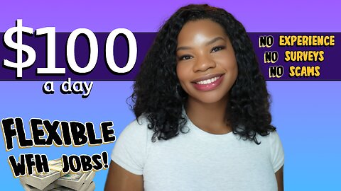 🤑 11 Flexible Work-From-Home Jobs | Work When You Want + No Experience | Always Hiring in 2025