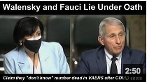 "Fauci, Walensky Accused of Lying Under Oath About VAERS COVID-19 Vaccine Deaths"