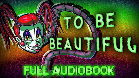 TO BE BEAUTIFUL │ FULL AUDIOBOOK │ Fazbear Frights #2